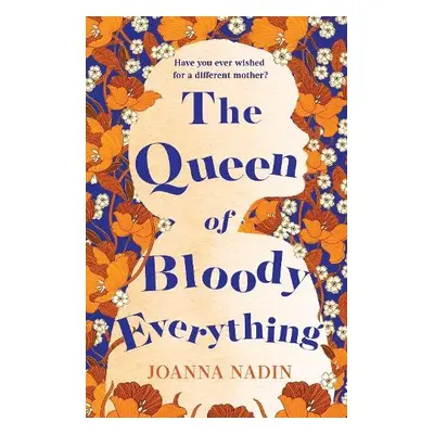 Queen of Bloody Everything - Nadin, Joanna