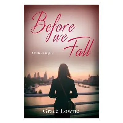 Before We Fall - Lowrie, Grace