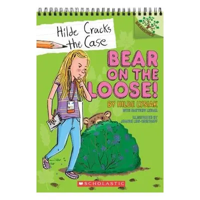 Bear on the Loose!: A Branches Book (Hilde Cracks the Case #2) - Lysiak, Hilde