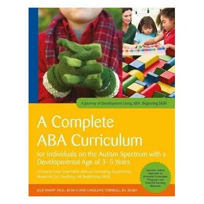 Complete ABA Curriculum for Individuals on the Autism Spectrum with a Developmental Age of 3-5 Y