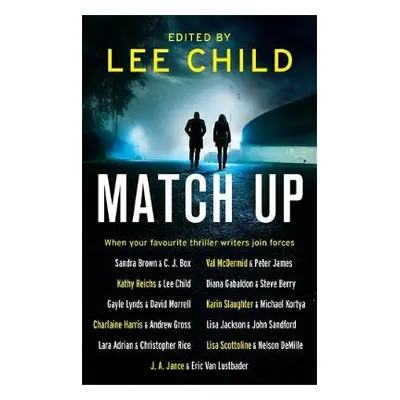 Match Up - Child, Lee a Brown, Sandra a Box, C. J. a McDermid, Val a James, Peter a Reichs, Kath