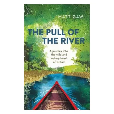 Pull of the River - Gaw, Matt