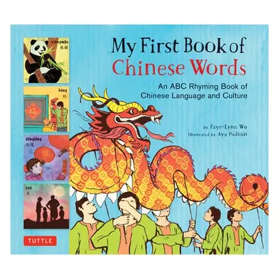 My First Book of Chinese Words - Wu, Faye-Lynn