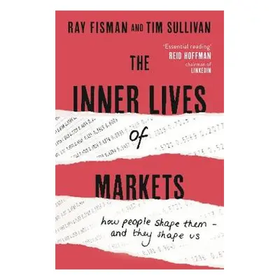 Inner Lives of Markets - Fisman, Ray a Sullivan, Tim