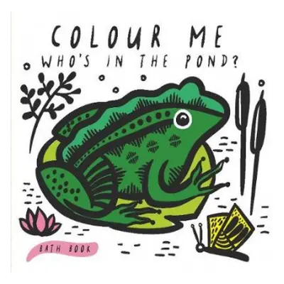 Colour Me: Who's in the Pond? - Sajnani, Surya