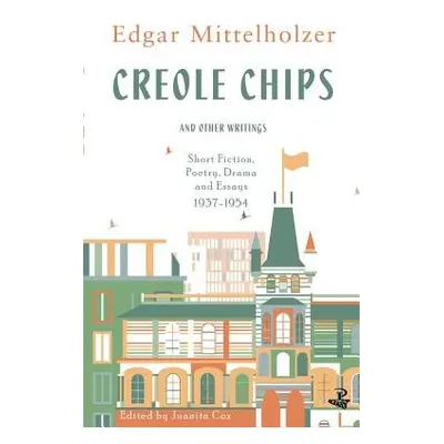 Creole Chips - Mittelholzer, Edgar