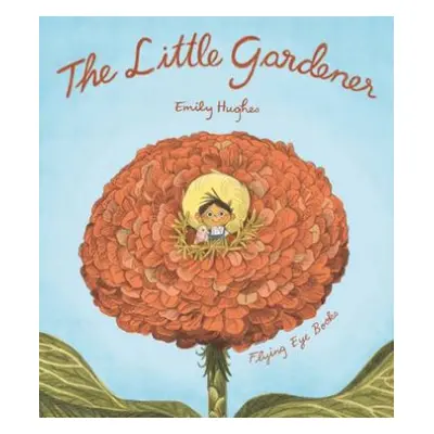 Little Gardener - Hughes, Emily