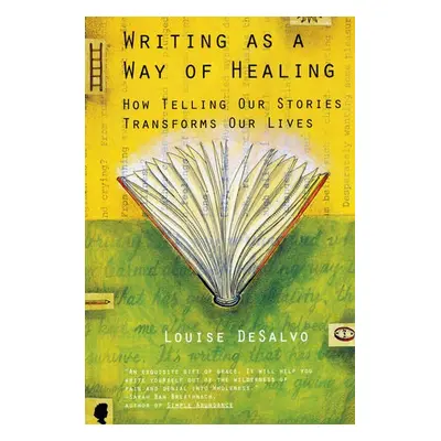 Writing as a Way of Healing - Desalvo, Louise