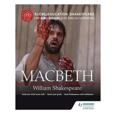 Globe Education Shakespeare: Macbeth for WJEC Eduqas GCSE English Literature - Education, Globe