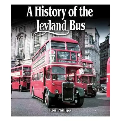 History of the Leyland Bus - Phillips, Ron