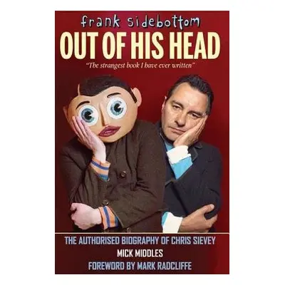 Frank Sidebottom Out of His Head - Middles, Mick