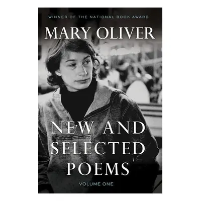 New and Selected Poems, Volume One - Oliver, Mary