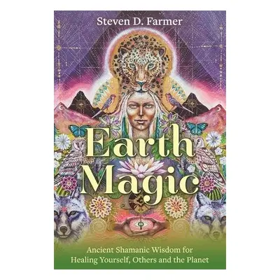 Earth Magic - Farmer, Steven, PhD