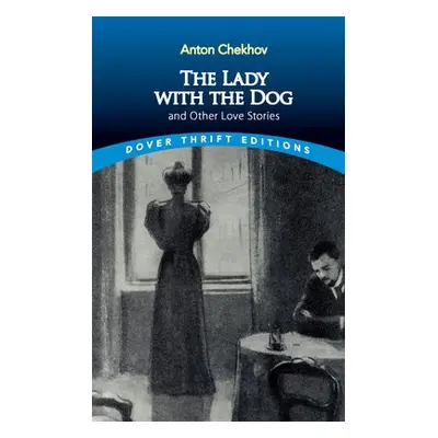 The Lady with the Dog and Other Love Stories - Checkov, Anton