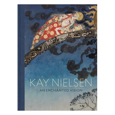 Kay Nielsen: An Enchanted Vision