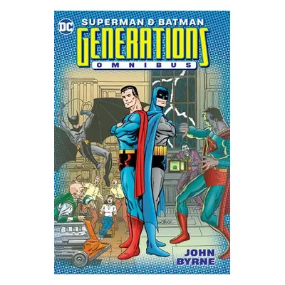 Superman and Batman: Generations Omnibus - Byrne, John