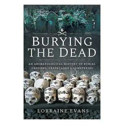 Burying the Dead - Evans, Lorraine