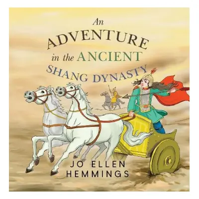 Adventure in the Ancient Shang Dynasty - Hemmings, Jo Ellen