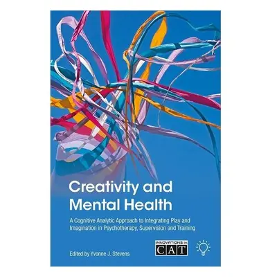 Creativity and Mental Health - Stevens, Yvonne J.