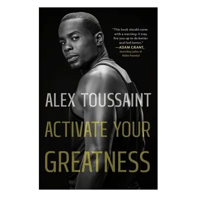 Activate Your Greatness - Toussaint, Alex