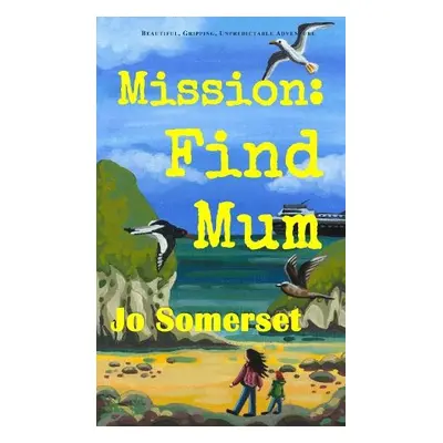 Mission Find Mum - Somerset, Jo