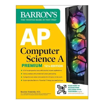 AP Computer Science A Premium, 12th Edition: 6 Practice Tests + Comprehensive Review + Online Pr