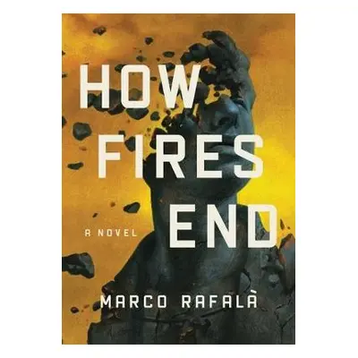 How Fires End - Rafala, Marco