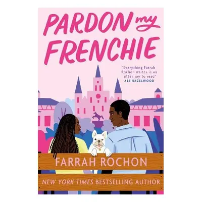 Pardon My Frenchie - Rochon, Farrah