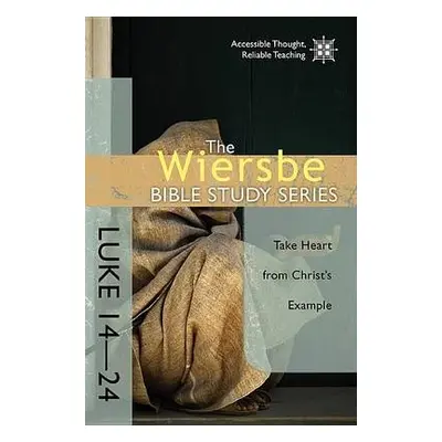 Luke 14-24 - Wiersbe, Dr Warren W