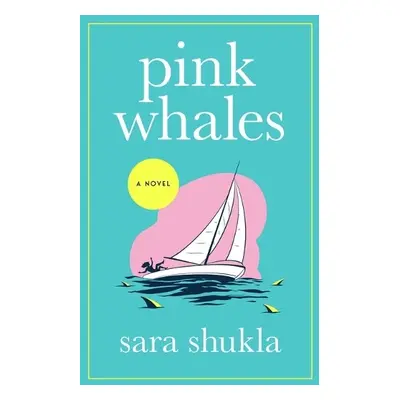 Pink Whales - Shukla, Sara