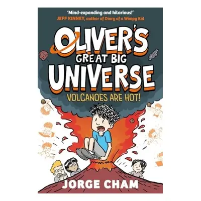 Oliver's Great Big Universe: Volcanoes are Hot! - Cham, Jorge