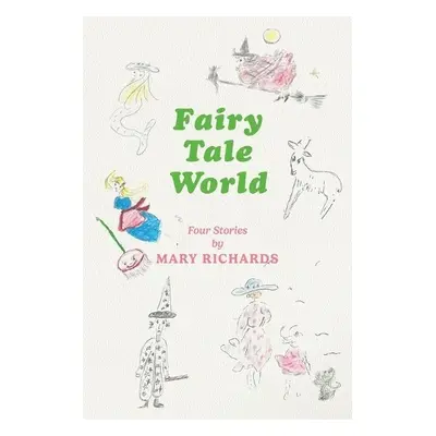 Fairy Tale World - Richards, Mary