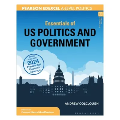 Essentials of US Politics and Government - Colclough, Andrew