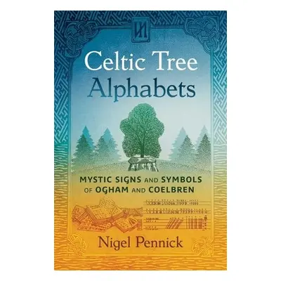 Celtic Tree Alphabets - Pennick, Nigel