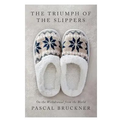 Triumph of the Slippers - Bruckner, Pascal