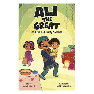 Ali the Great and the Eid Party Surprise - Faruqi, Saadia