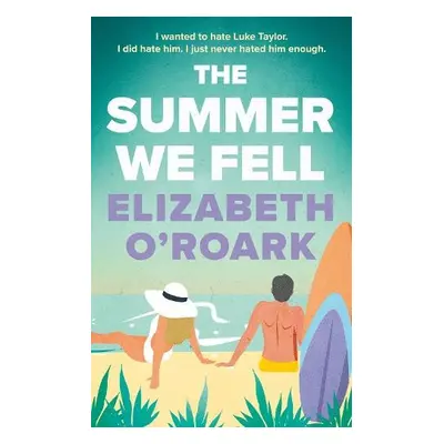 Summer We Fell - O'Roark, Elizabeth