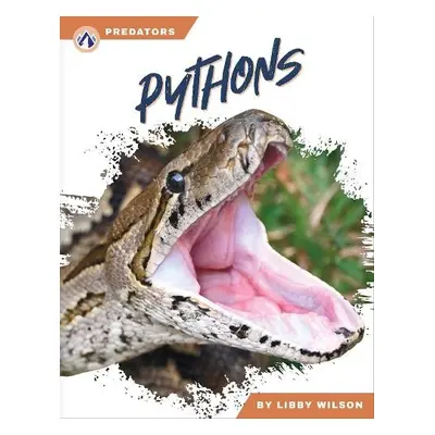 Predators: Pythons - Wilson, Libby