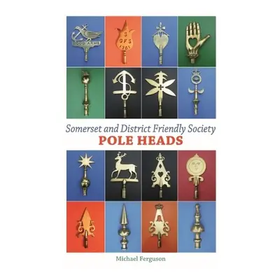 Somerset and District Friendly Society Pole Heads - Ferguson, Michael