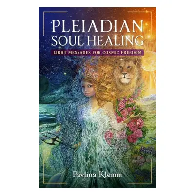 Pleiadian Soul Healing - Klemm, Pavlina