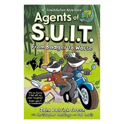 Agents of S.U.I.T.: From Badger to Worse - Green, John Patrick