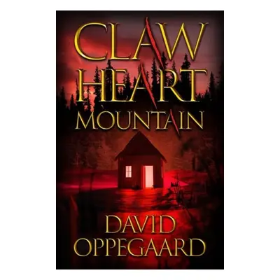 Claw Heart Mountain - Oppegaard, David