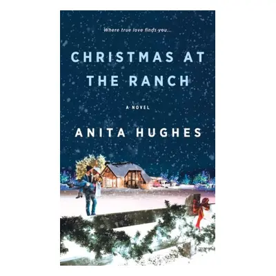 Christmas at the Ranch - Hughes, Anita