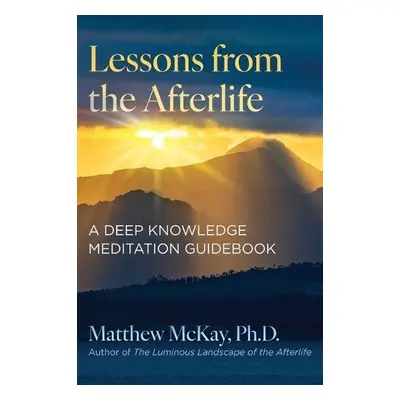 Lessons from the Afterlife - McKay, Matthew