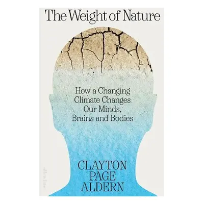 Weight of Nature - Aldern, Clayton