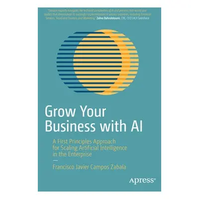 Grow Your Business with AI - Campos Zabala, Francisco Javier