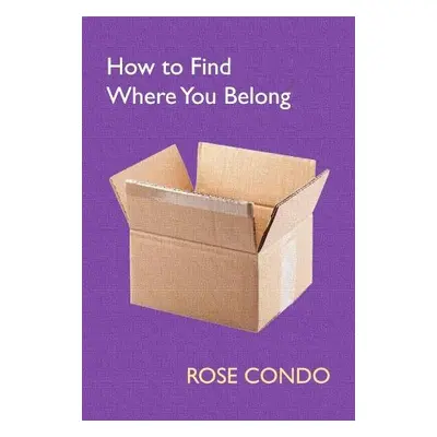 How to Find Where You Belong - Condo, Rose