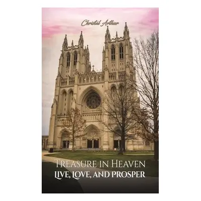 Treasure in Heaven - Arthur, Christal