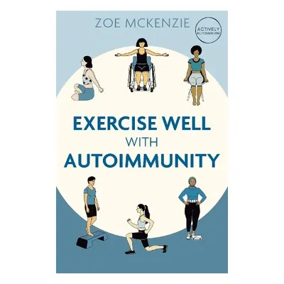 Exercise Well With Autoimmunity - Mckenzie, Zoe