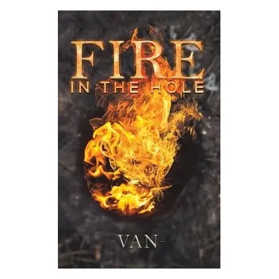 Fire in the Hole - Van